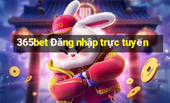 365bet Đăng nhập trực tuyến