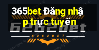 365bet Đăng nhập trực tuyến