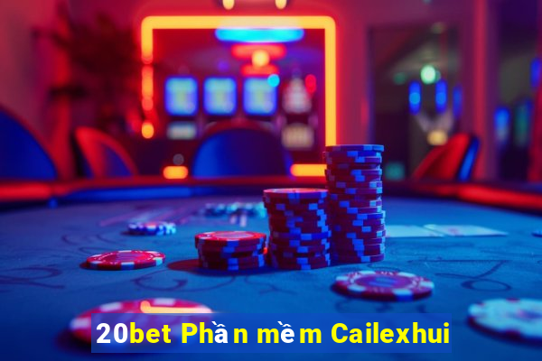 20bet Phần mềm Cailexhui