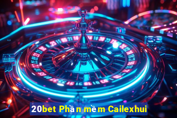 20bet Phần mềm Cailexhui