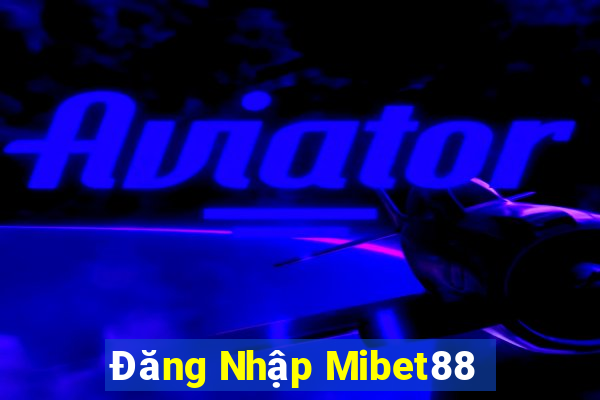 Đăng Nhập Mibet88