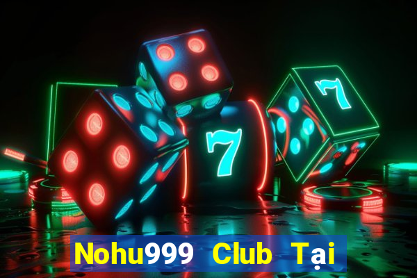 Nohu999 Club Tại Game Bài B52