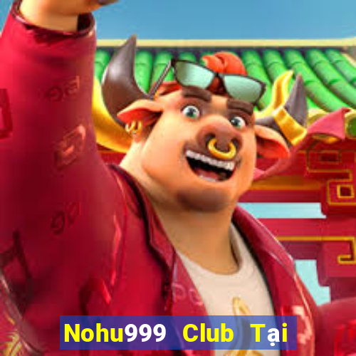 Nohu999 Club Tại Game Bài B52