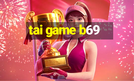 tai game b69