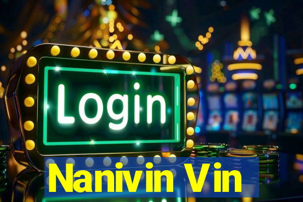 Nanivin Vin