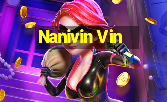 Nanivin Vin