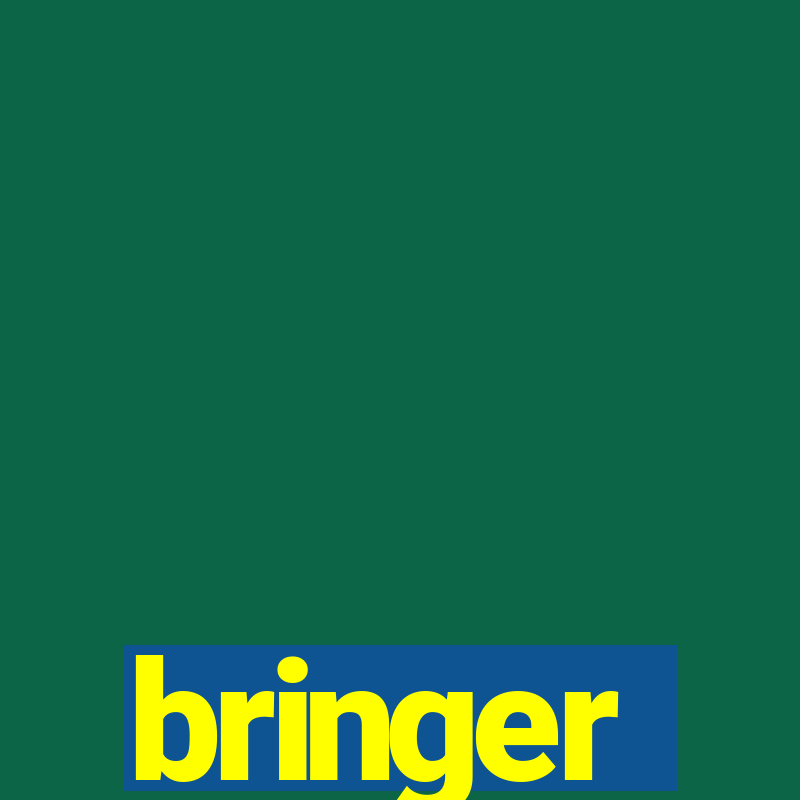 bringer