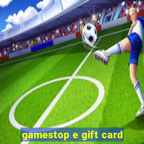 gamestop e gift card