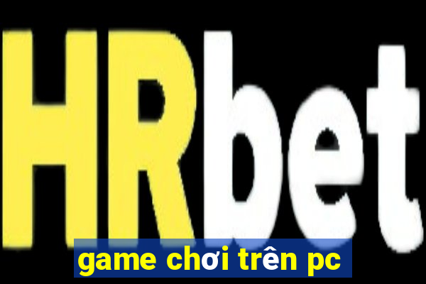 game chơi trên pc