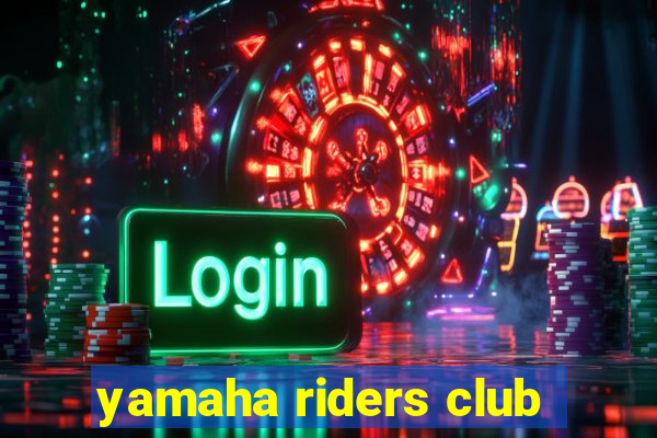 yamaha riders club