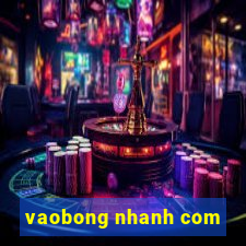 vaobong nhanh com