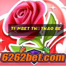 tiềnbet Thể thao be