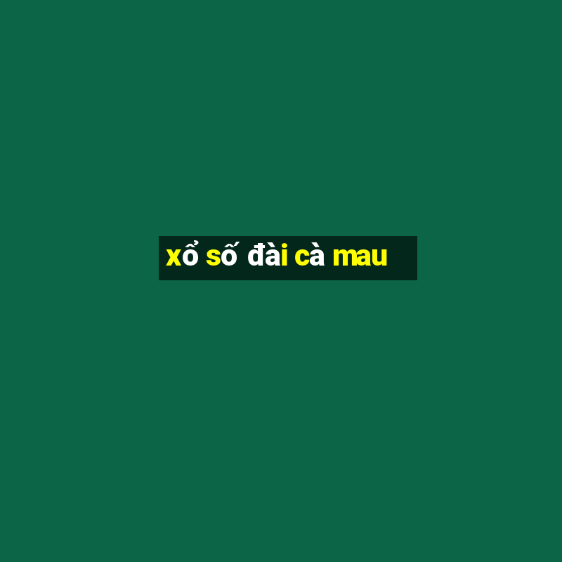 xổ số đài cà mau