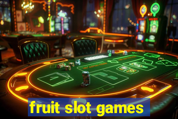 fruit slot games