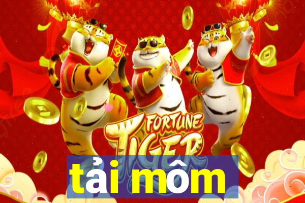 tải môm