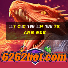 Đặt cọc 100 đến 188 trang web