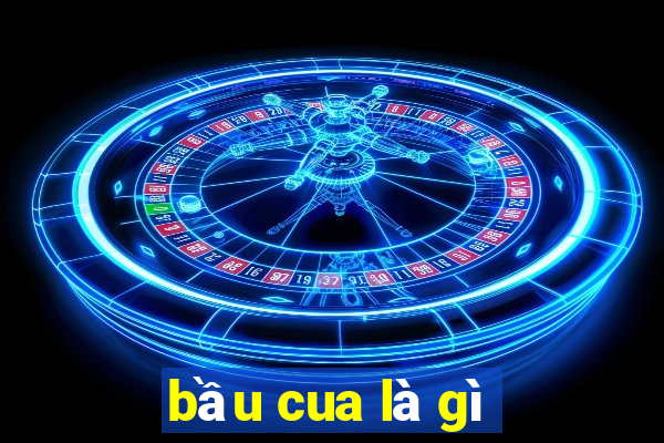 bầu cua là gì