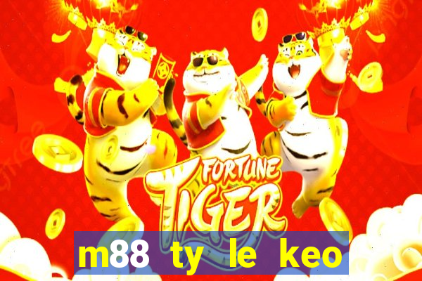 m88 ty le keo bong da hom nay