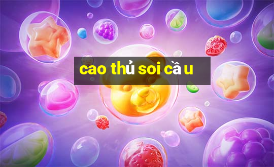 cao thủ soi cầu