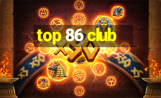 top 86 club