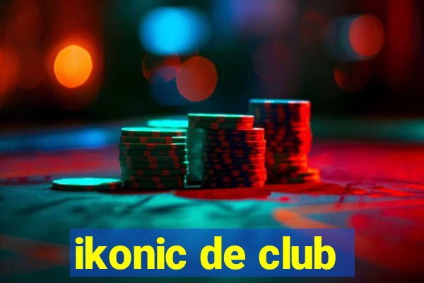 ikonic de club