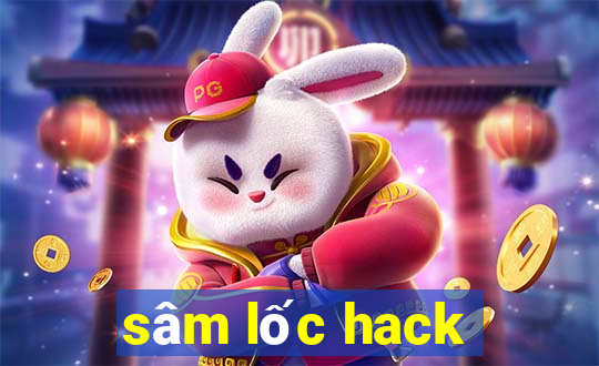 sâm lốc hack