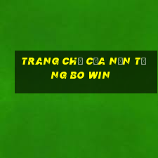 Trang chủ của nền tảng Bo Win