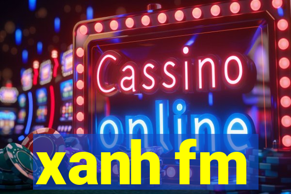 xanh fm