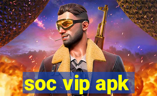 soc vip apk