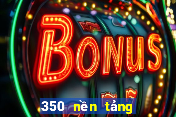 350 nền tảng xổ số