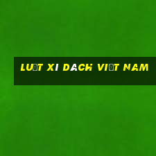 luật xì dách việt nam