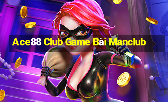 Ace88 Club Game Bài Manclub