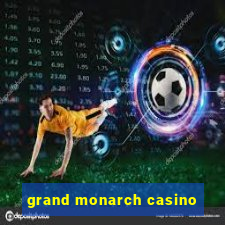 grand monarch casino