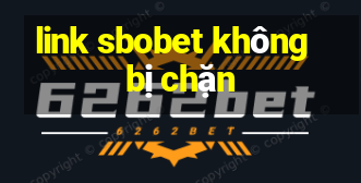 link sbobet không bị chặn