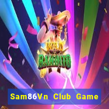 Sam86Vn Club Game Bài Quay Hũ