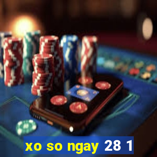 xo so ngay 28 1