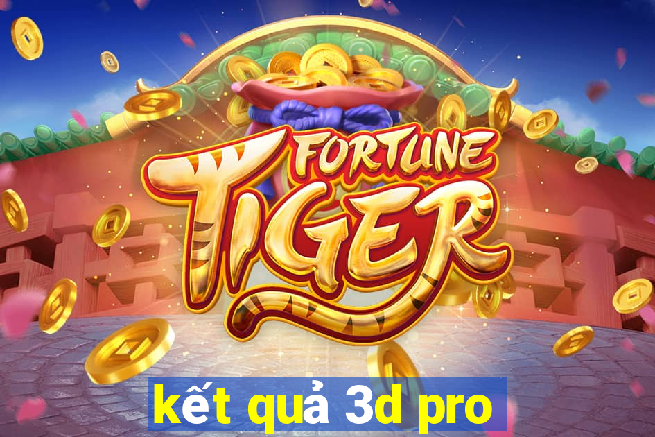 kết quả 3d pro