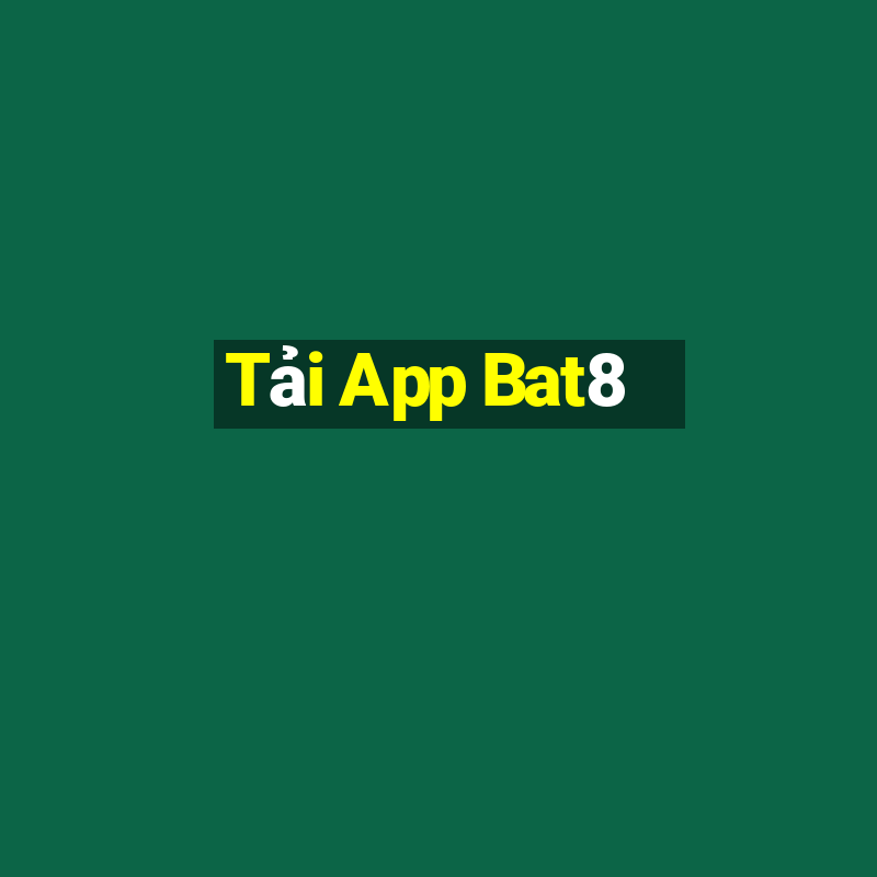 Tải App Bat8