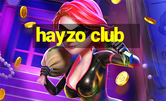 hayzo club