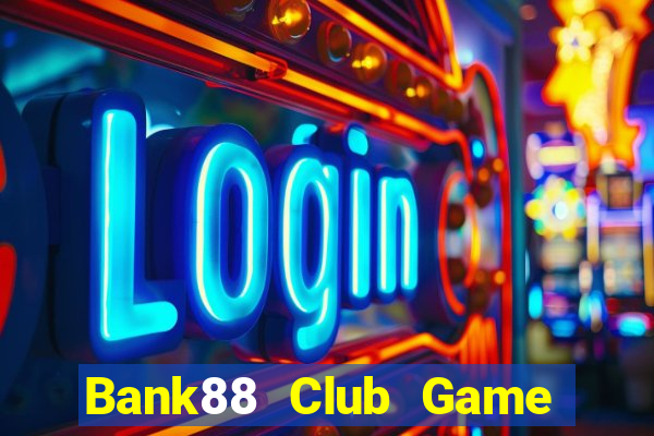 Bank88 Club Game Bài Live