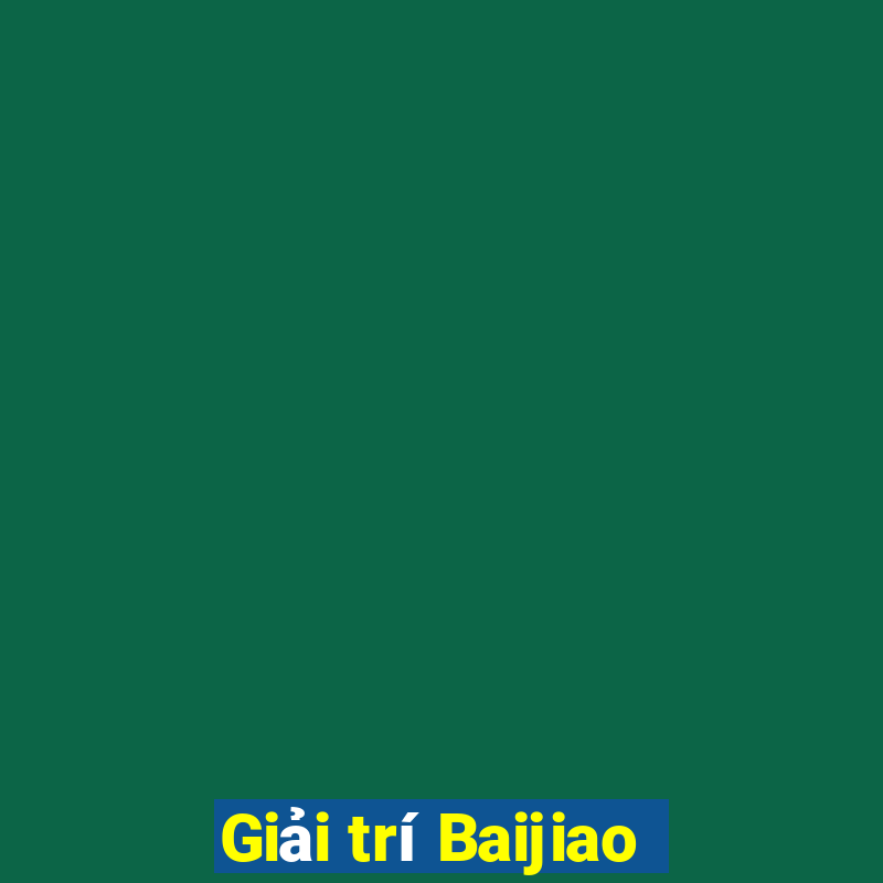 Giải trí Baijiao