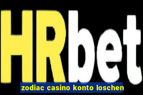 zodiac casino konto loschen