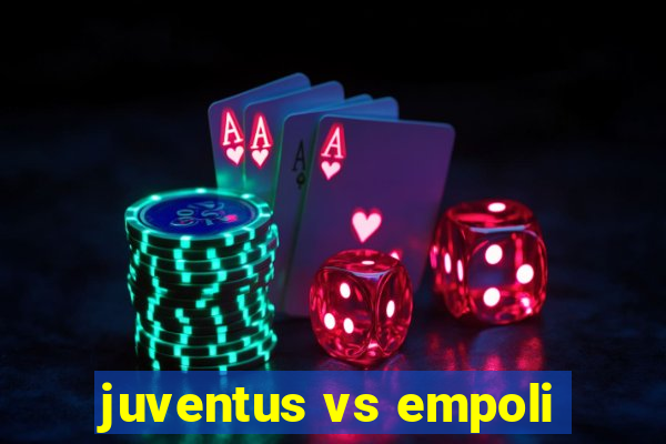 juventus vs empoli