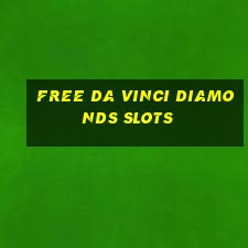 free da vinci diamonds slots