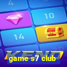 game s7 club