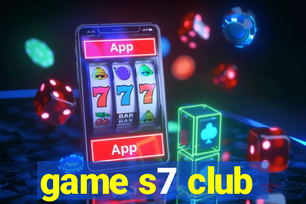 game s7 club