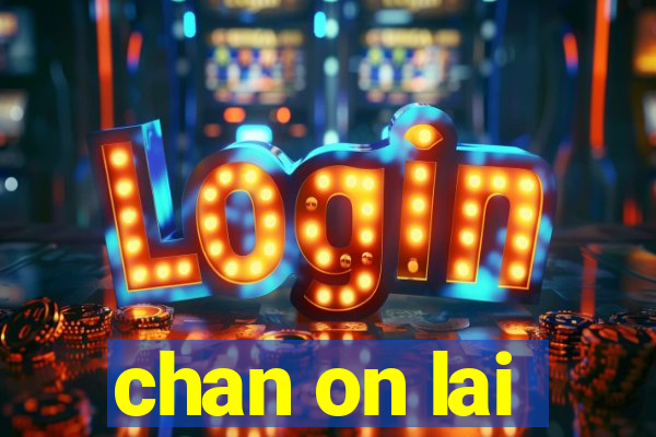 chan on lai