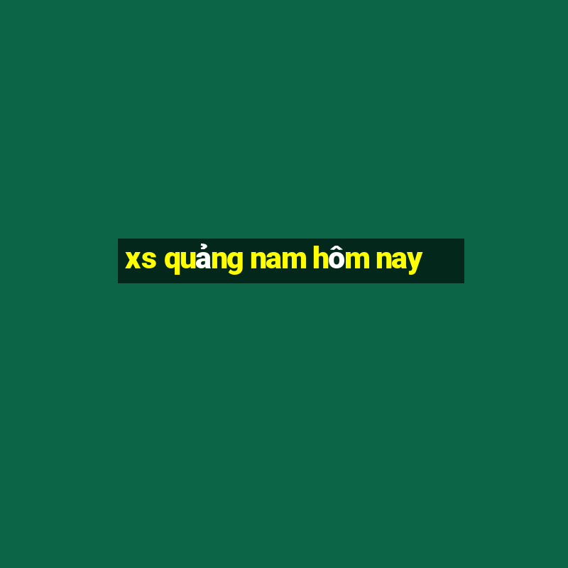 xs quảng nam hôm nay