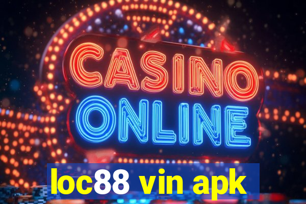 loc88 vin apk