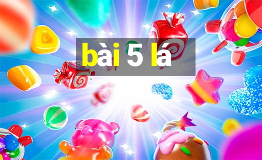 bài 5 lá